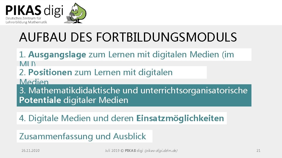 AUFBAU DES FORTBILDUNGSMODULS 1. Ausgangslage zum Lernen mit digitalen Medien (im MU) 2. Positionen