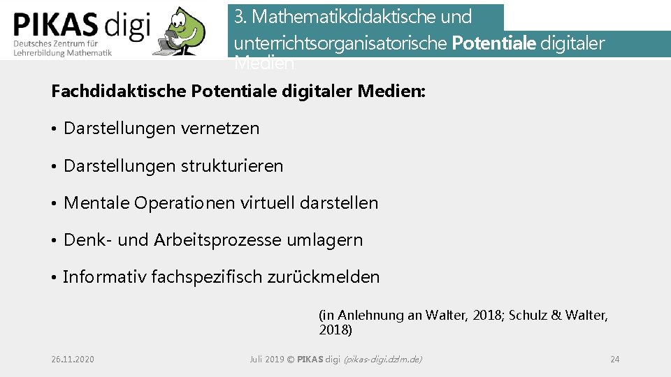 3. Mathematikdidaktische und unterrichtsorganisatorische Potentiale digitaler Medien Fachdidaktische Potentiale digitaler Medien: • Darstellungen vernetzen