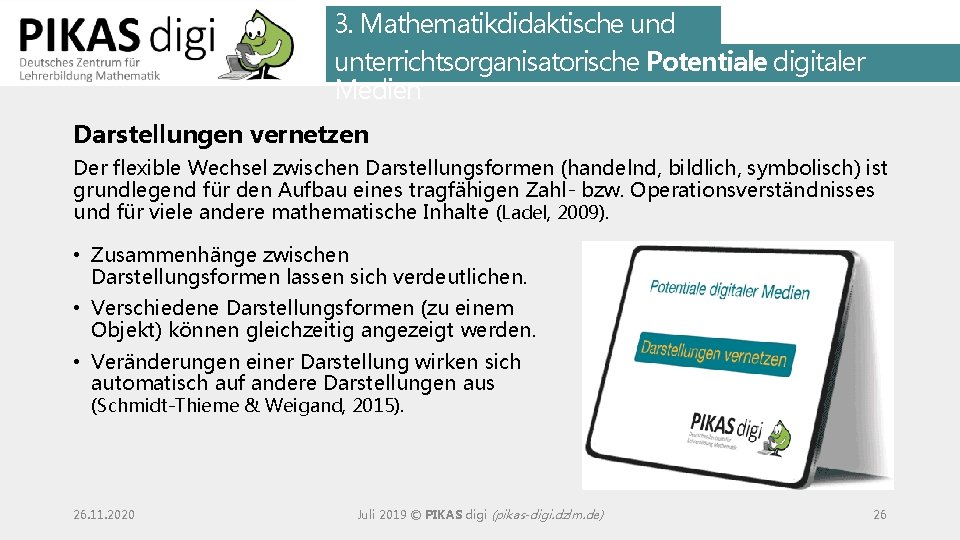 3. Mathematikdidaktische und unterrichtsorganisatorische Potentiale digitaler Medien Darstellungen vernetzen Der flexible Wechsel zwischen Darstellungsformen