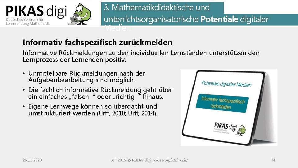 3. Mathematikdidaktische und unterrichtsorganisatorische Potentiale digitaler Medien Informativ fachspezifisch zurückmelden Informative Rückmeldungen zu den