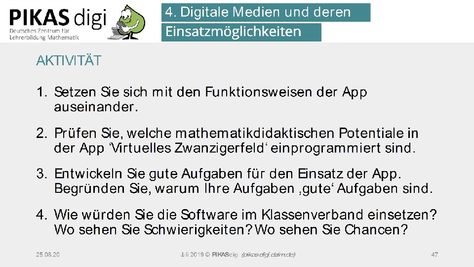 4. Digitale Medien und deren Einsatzmöglichkeiten AKTIVITÄT 1. Setzen Sie sich mit den Funktionsweisen