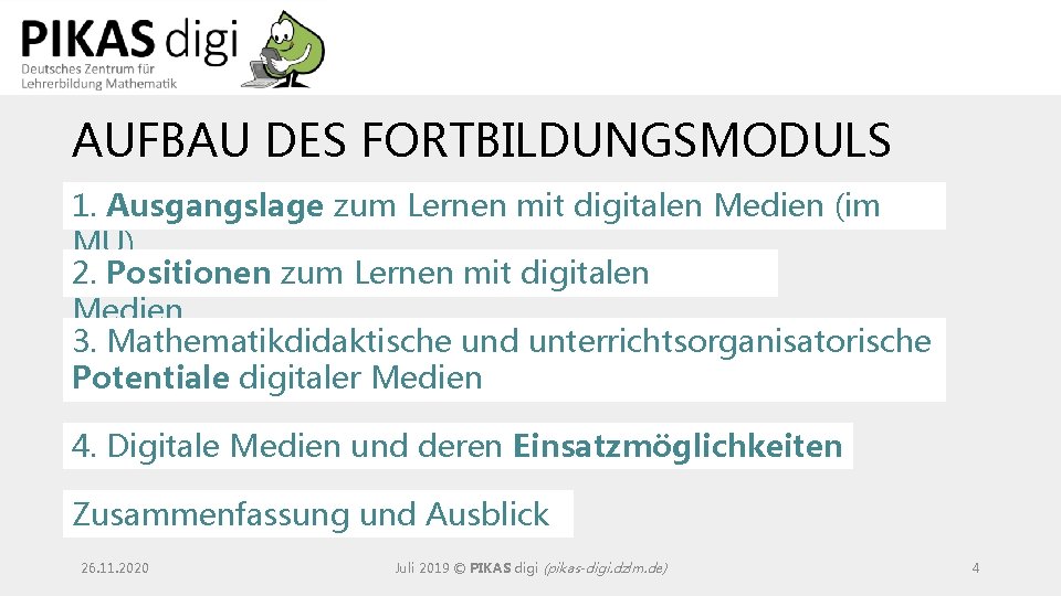 AUFBAU DES FORTBILDUNGSMODULS 1. Ausgangslage zum Lernen mit digitalen Medien (im MU) 2. Positionen