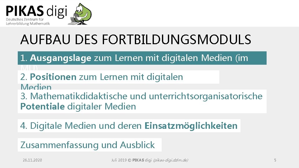 AUFBAU DES FORTBILDUNGSMODULS 1. Ausgangslage zum Lernen mit digitalen Medien (im MU) 2. Positionen