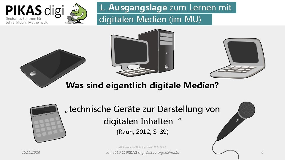 1. Ausgangslage zum Lernen mit digitalen Medien (im MU) Was sind eigentlich digitale Medien?