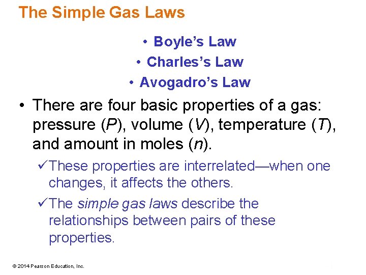 The Simple Gas Laws • Boyle’s Law • Charles’s Law • Avogadro’s Law •