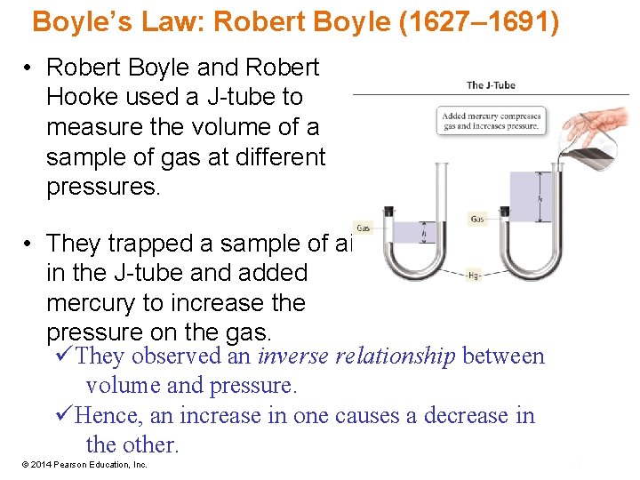 Boyle’s Law: Robert Boyle (1627– 1691) • Robert Boyle and Robert Hooke used a