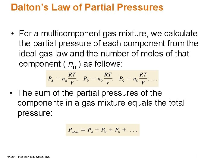 Dalton’s Law of Partial Pressures • For a multicomponent gas mixture, we calculate the