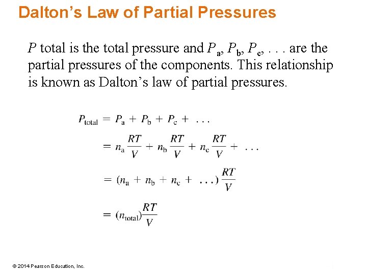 Dalton’s Law of Partial Pressures P total is the total pressure and Pa, Pb,