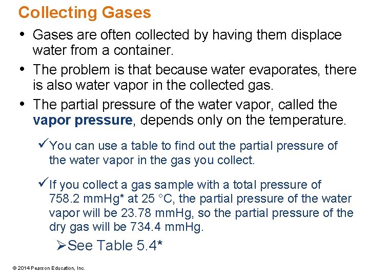 Collecting Gases • Gases are often collected by having them displace • • water