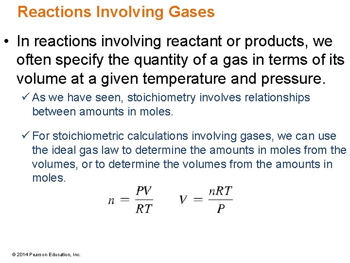 Reactions Involving Gases • In reactions involving reactant or products, we often specify the
