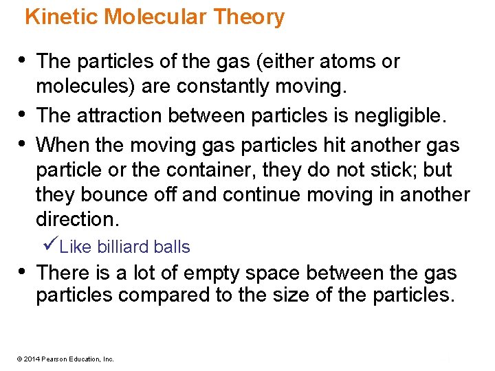 Kinetic Molecular Theory • The particles of the gas (either atoms or • •