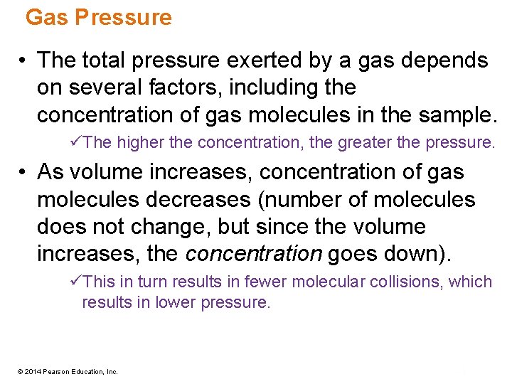 Gas Pressure • The total pressure exerted by a gas depends on several factors,