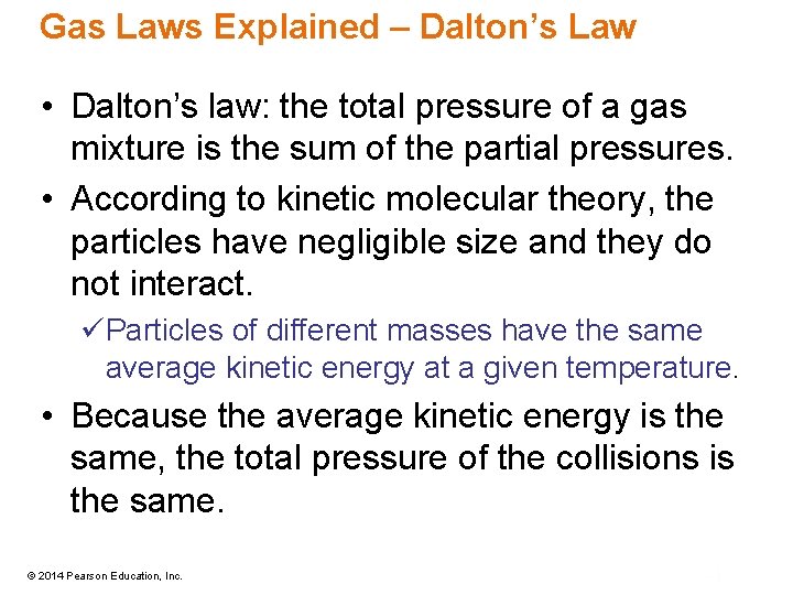 Gas Laws Explained – Dalton’s Law • Dalton’s law: the total pressure of a