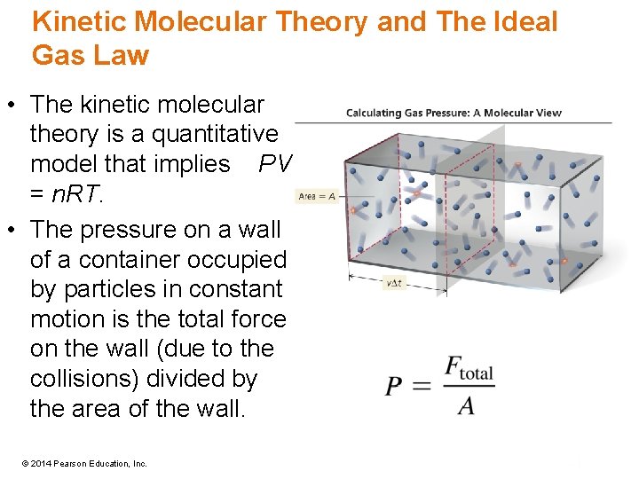 Kinetic Molecular Theory and The Ideal Gas Law • The kinetic molecular theory is