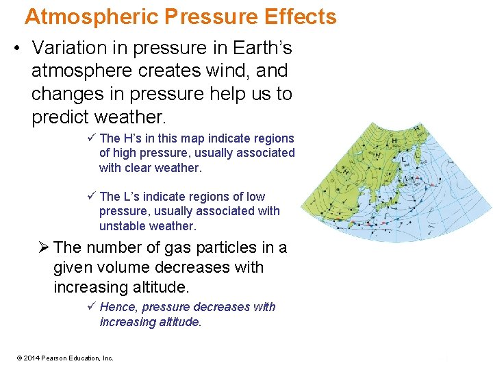 Atmospheric Pressure Effects • Variation in pressure in Earth’s atmosphere creates wind, and changes