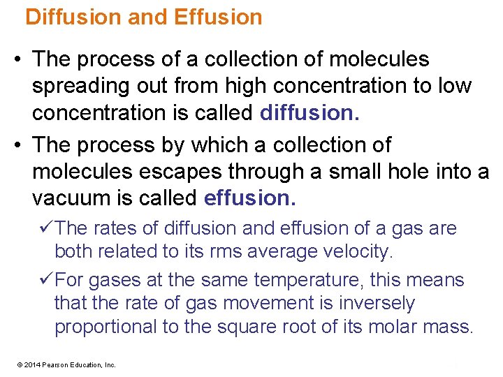 Diffusion and Effusion • The process of a collection of molecules spreading out from