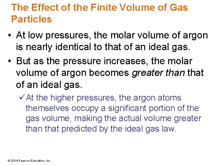The Effect of the Finite Volume of Gas Particles • At low pressures, the