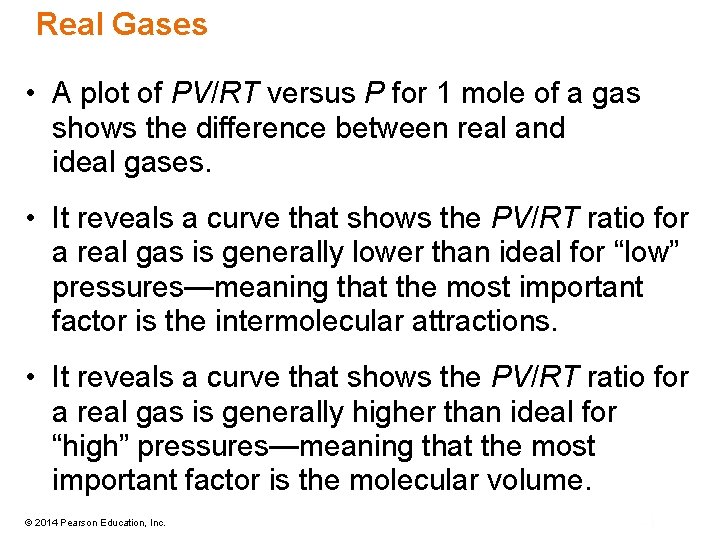 Real Gases • A plot of PV/RT versus P for 1 mole of a