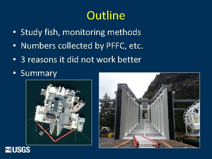 Outline • • Study fish, monitoring methods Numbers collected by PFFC, etc. 3 reasons