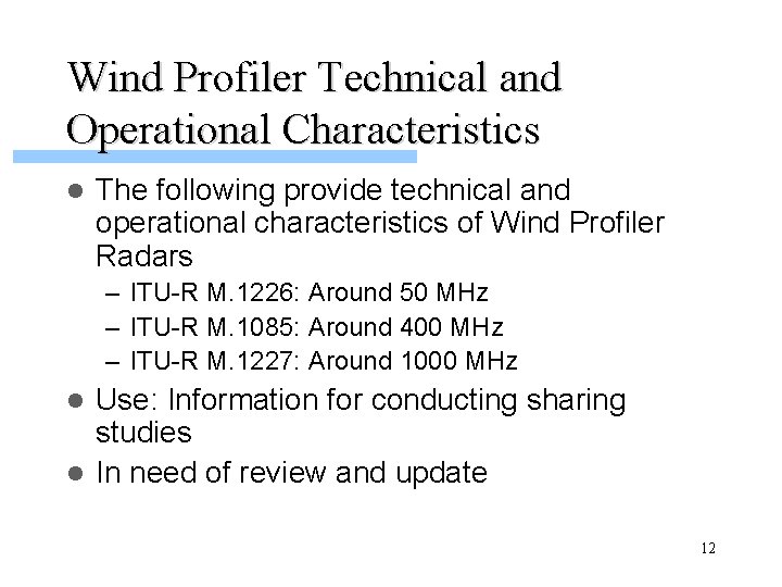 Wind Profiler Technical and Operational Characteristics l The following provide technical and operational characteristics