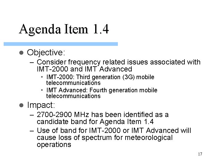 Agenda Item 1. 4 l Objective: – Consider frequency related issues associated with IMT-2000