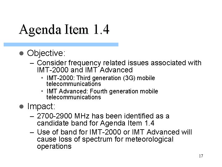 Agenda Item 1. 4 l Objective: – Consider frequency related issues associated with IMT-2000