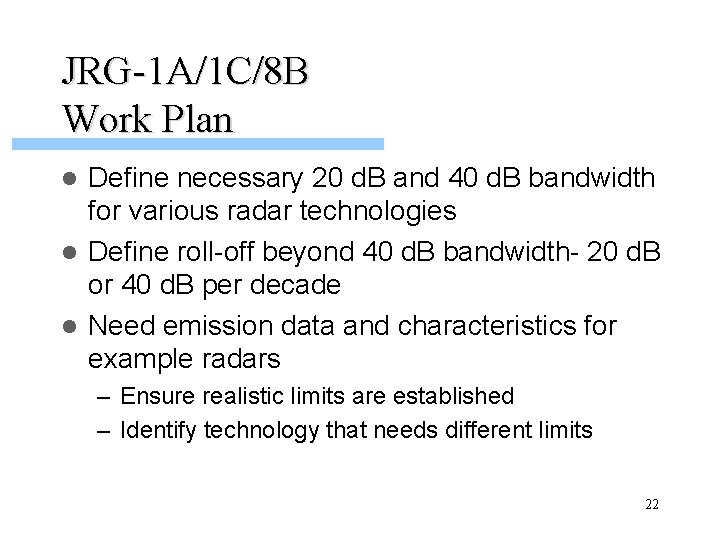 JRG-1 A/1 C/8 B Work Plan Define necessary 20 d. B and 40 d.