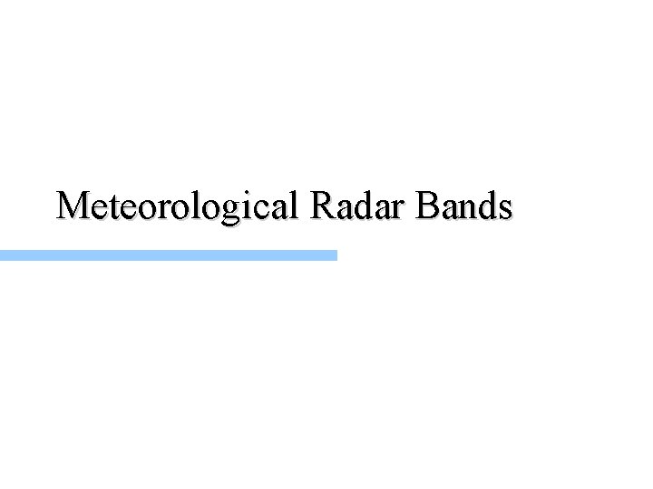 Meteorological Radar Bands 