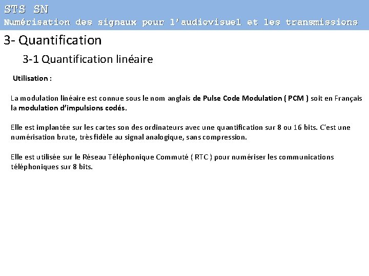 STS SN Numérisation des signaux pour l’audiovisuel et les transmissions 3 - Quantification 3