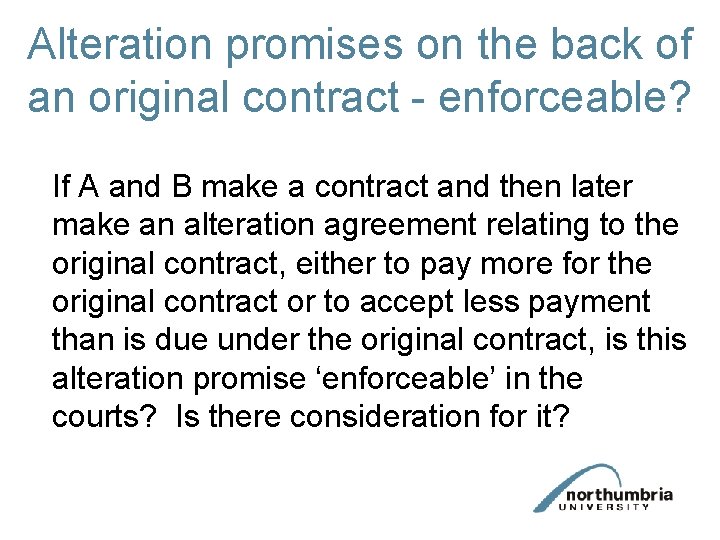 Alteration promises on the back of an original contract - enforceable? If A and