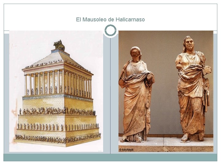 El Mausoleo de Halicarnaso El Mausoleo de Halicarnaso