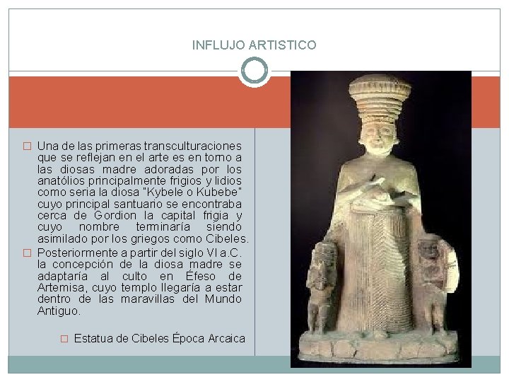 INFLUJO ARTISTICO � Una de las primeras transculturaciones que se reflejan en el arte INFLUJO ARTISTICO � Una de las primeras transculturaciones que se reflejan en el arte