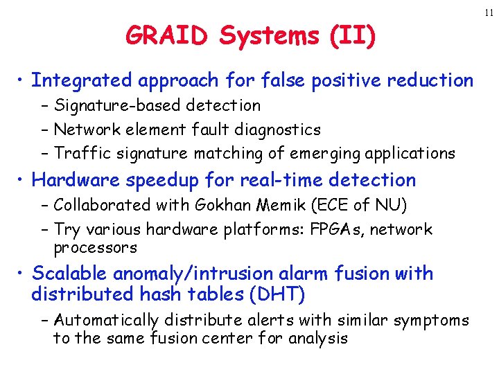 GRAID Systems (II) • Integrated approach for false positive reduction – Signature-based detection –