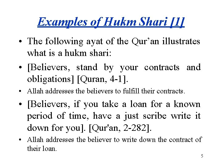 Examples of Hukm Shari [1] • The following ayat of the Qur’an illustrates what