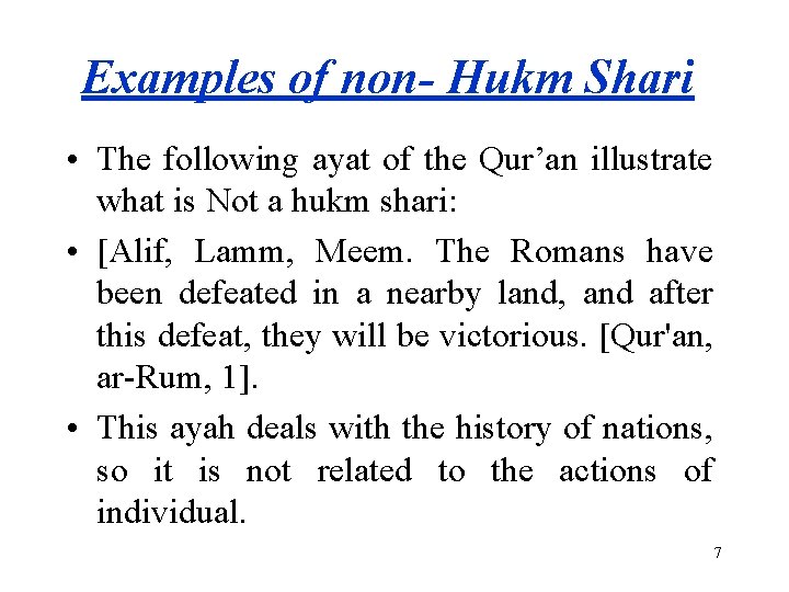 Examples of non- Hukm Shari • The following ayat of the Qur’an illustrate what