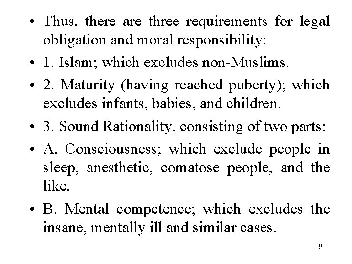  • Thus, there are three requirements for legal obligation and moral responsibility: •