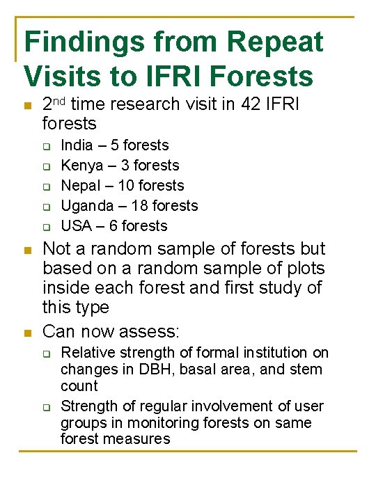 Findings from Repeat Visits to IFRI Forests n 2 nd time research visit in