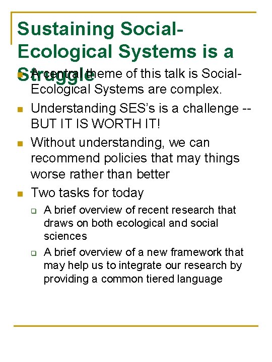 Sustaining Social. Ecological Systems is a n A central theme of this talk is