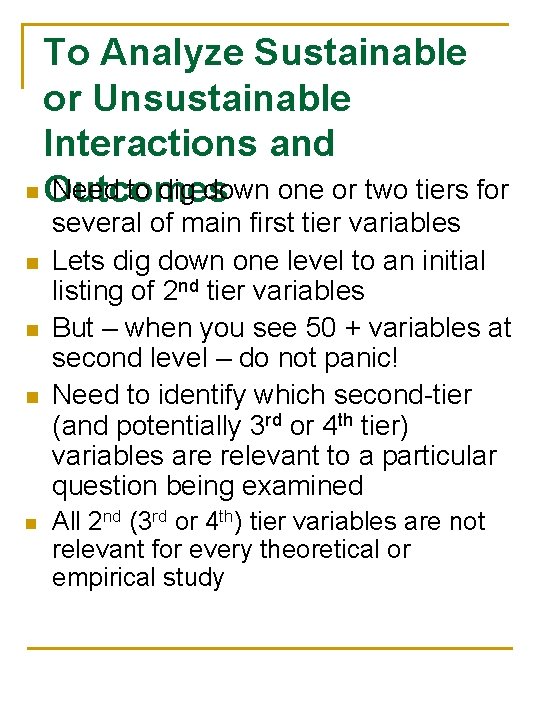 To Analyze Sustainable or Unsustainable Interactions and n Outcomes Need to dig down one