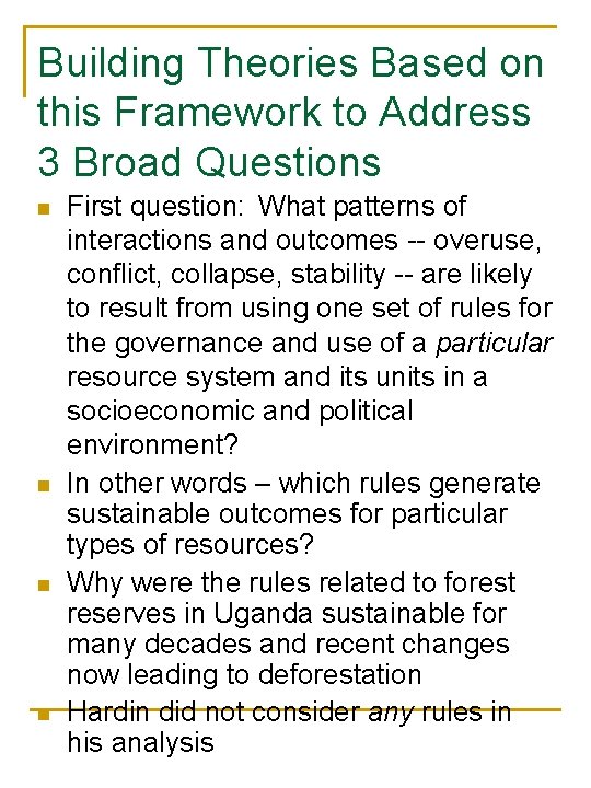 Building Theories Based on this Framework to Address 3 Broad Questions n n First