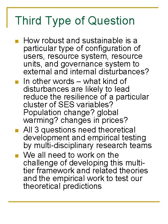 Third Type of Question n n How robust and sustainable is a particular type