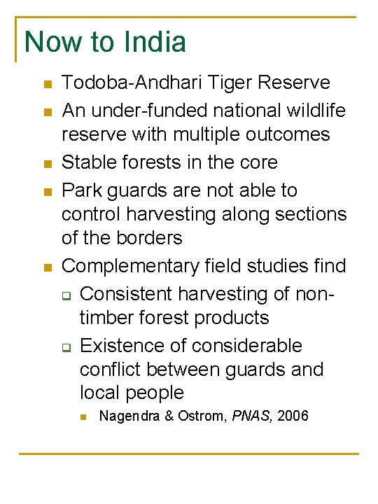 Now to India n n n Todoba-Andhari Tiger Reserve An under-funded national wildlife reserve