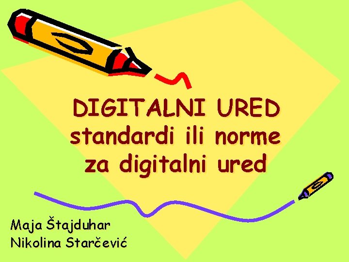 DIGITALNI URED standardi ili norme za digitalni ured Maja Štajduhar Nikolina Starčević 
