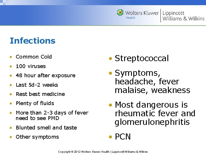 Infections • Streptococcal • Common Cold • 100 viruses • 48 hour after exposure