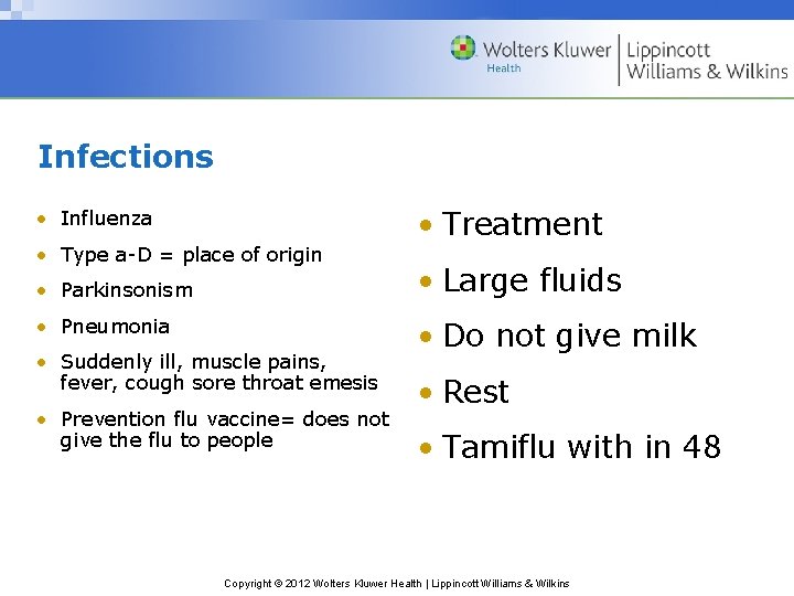 Infections • Influenza • Type a-D = place of origin • Parkinsonism • Pneumonia