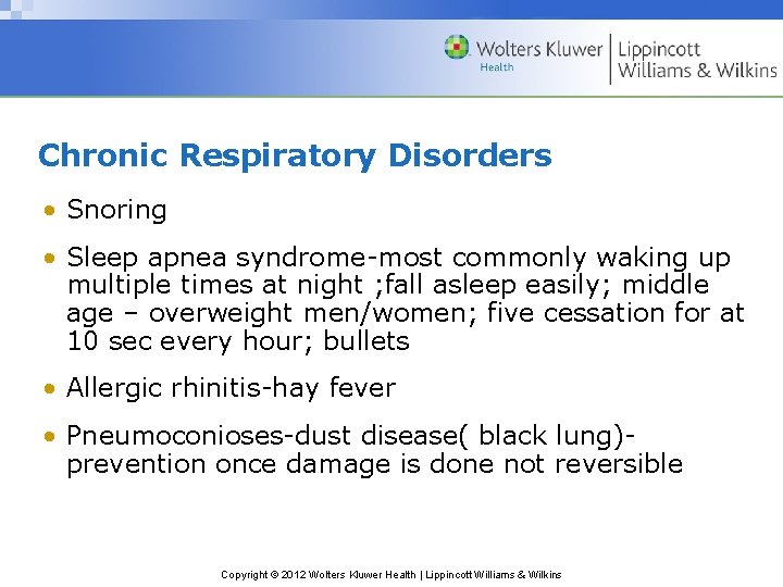 Chronic Respiratory Disorders • Snoring • Sleep apnea syndrome-most commonly waking up multiple times