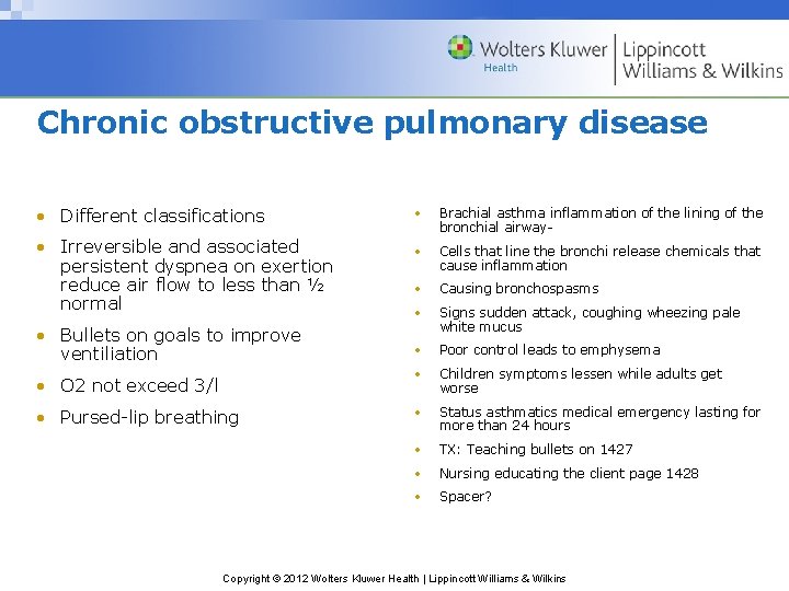 Chronic obstructive pulmonary disease • Different classifications • Brachial asthma inflammation of the lining