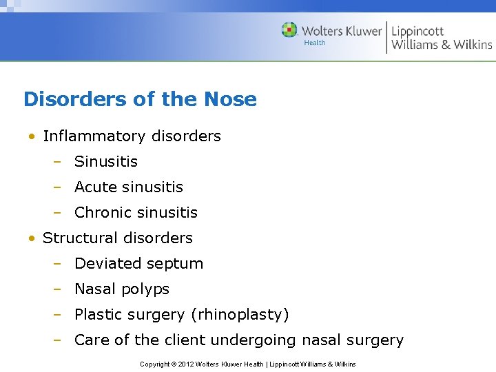 Disorders of the Nose • Inflammatory disorders – Sinusitis – Acute sinusitis – Chronic