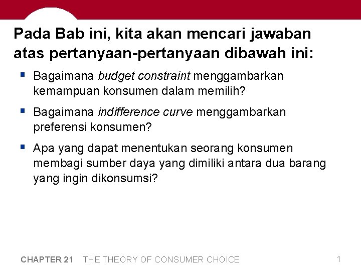 Pada Bab ini, kita akan mencari jawaban atas pertanyaan-pertanyaan dibawah ini: § Bagaimana budget