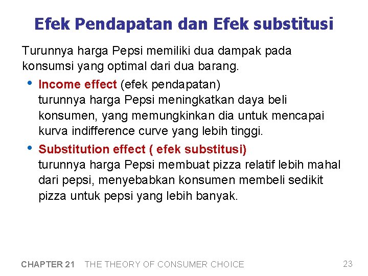 Efek Pendapatan dan Efek substitusi Turunnya harga Pepsi memiliki dua dampak pada konsumsi yang